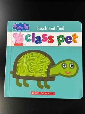 Peppa Pig: Class Pet - A Scholastic Hardcover Touch and Feel Board Book